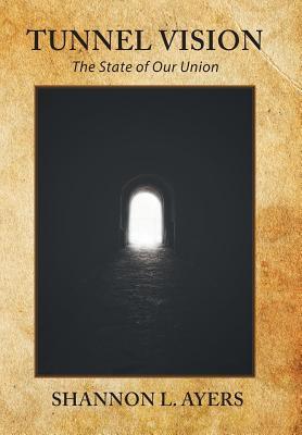 Tunnel Vision: The State of Our Union