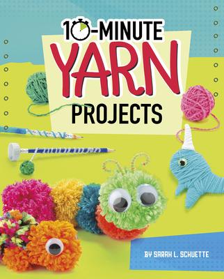 10-Minute Yarn Projects