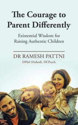 The Courage to Parent Differently: Existential Wisdom for Raising Authentic Children Subscription