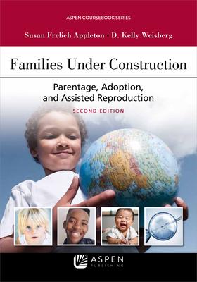 Families Under Construction: Parentage, Adoption, and Assisted Reproduction