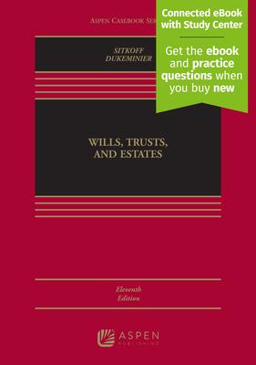 Wills, Trusts, and Estates, Eleventh Edition: [Connected eBook with Study Center]