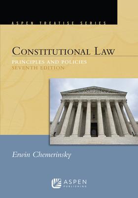 Aspen Treatise for Constitutional Law: Principles and Policies