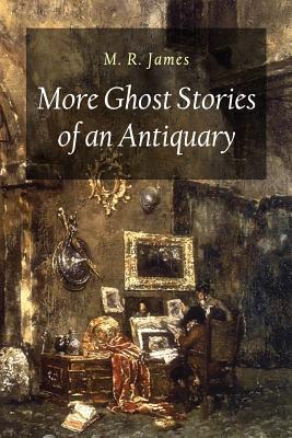 More Ghost Stories of an Antiquary