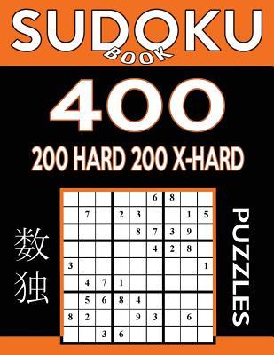 Sudoku Book 400 Puzzles, 200 Hard and 200 Extra Hard: Sudoku Puzzle Book With Two Levels of Difficulty To Improve Your Game