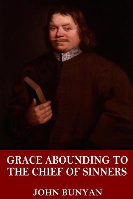 Grace Abounding to the Chief of Sinners