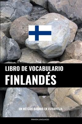 Libro de Vocabulario Finlands: Un Mtodo Basado en Estrategia