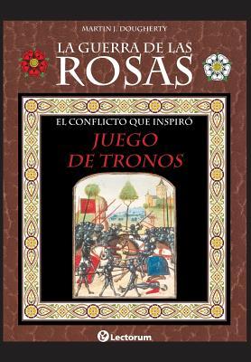 La guerra de las Rosas: El conflicto que inspir Juego de Tronos