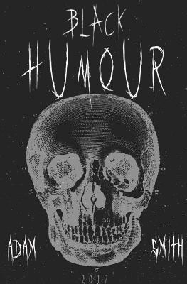 Black Humour: (300 adult jokes, dirty jokes, ironic jokes and a lot of funny ridiculous jokes)