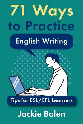 71 Ways to Practice English Writing: Tips for ESL/EFL Learner Subscription