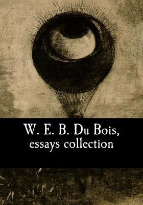 W. E. B. Du Bois, essays collection