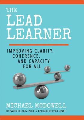 The Lead Learner: Improving Clarity, Coherence, and Capacity for All