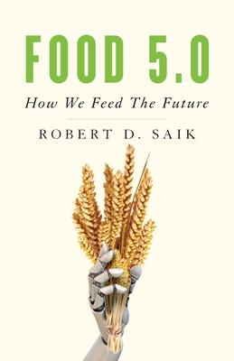 Food 5.0: How We Feed the Future