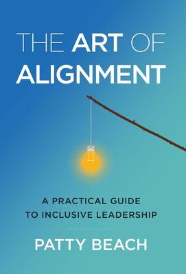 The Art of Alignment: A Practical Guide to Inclusive Leadership