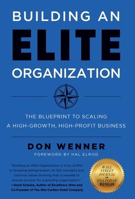 Building an Elite Organization: The Blueprint to Scaling a High-Growth, High-Profit Business