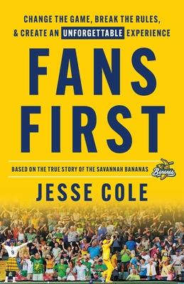 Fans First: Change The Game, Break the Rules & Create an Unforgettable Experience