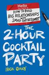 The 2-Hour Cocktail Party: How to Build Big Relationships with Small Gatherings Subscription