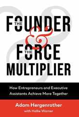The Founder & The Force Multiplier: How Entrepreneurs and Executive Assistants Achieve More Together Subscription