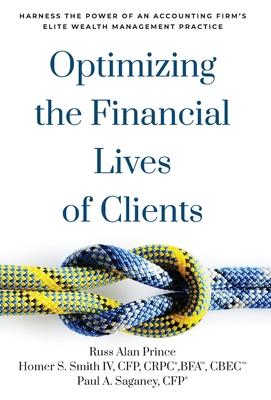 Optimizing the Financial Lives of Clients: Harness the Power of an Accounting Firm's Elite Wealth Management Practice