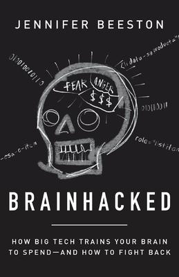 Brainhacked: How Big Tech Trains Your Brain to Spend-And How to Fight Back Subscription