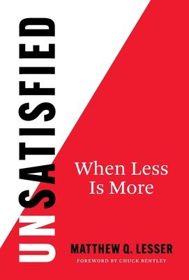 UnSatisfied: When Less Is More