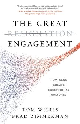 The Great Engagement: How CEOs Create Exceptional Cultures