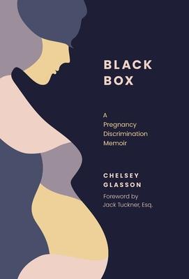 Black Box: A Pregnancy Discrimination Memoir