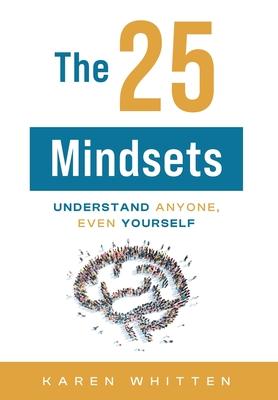 The 25 Mindsets: Understand Anyone, Even Yourself