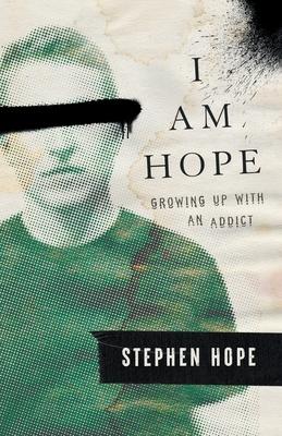 I am Hope: Growing up With an Addict