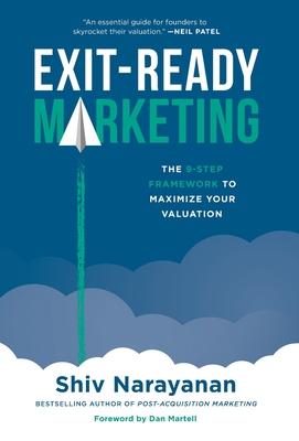 Exit-Ready Marketing: The 9-Step Framework to Maximize Your Valuation