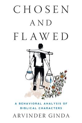 Chosen and Flawed: A Behavioral Analysis of Biblical Characters