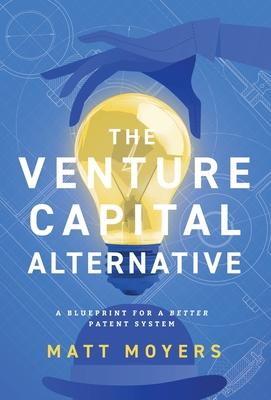 The Venture Capital Alternative: A Blueprint for a Better Patent System Subscription