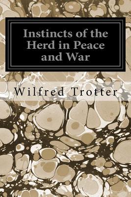 Instincts of the Herd in Peace and War