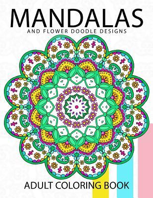 Mandala and Flower Doodle Design: An Adult coloring Book