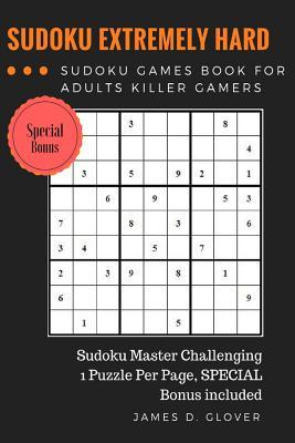 SUDOKU Advance: Extremely Hard Puzzle Sudoku Games Book for Adults Killer Gamers