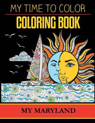 My Maryland Adult Coloring Book by My Time To Color