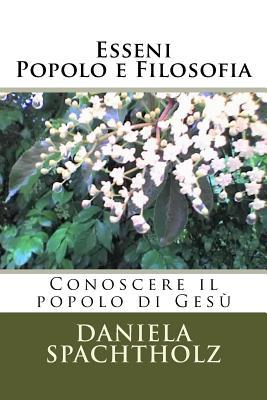 Esseni - Popolo e Filosofia: Conoscere il popolo di Ges