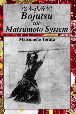 Bojutsu The Matsumoto System