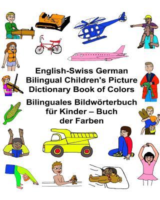 English-Swiss German Bilingual Children's Picture Dictionary Book of Colors Bilinguales Bildwrterbuch fr Kinder - Buch der Farben