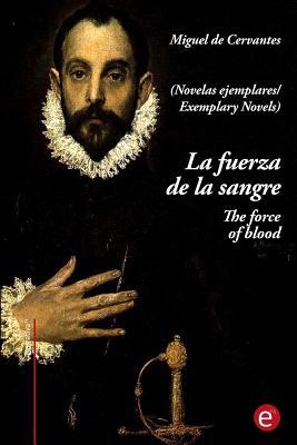 La fuerza de la sangre/The force of blood: (edicin bilinge/bilingual edition)