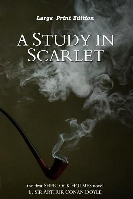 A Study in Scarlet: Large Print Edition