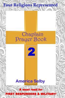 Chaplain Prayer Book 2 for Ministers, First Responders, & Health Care Workers: Prayer Book for Chaplains, First Responders, Ministers, Military, Docto