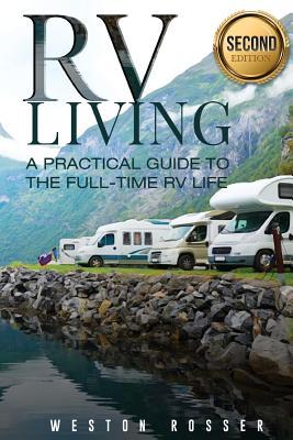 RV Living: RV Living: A Practical Guide To The Full-Time RV Life (RV Living, RVing, Motorhome, Motor Vehicle, Mobile Home, Boondocks, Camping) Subscription