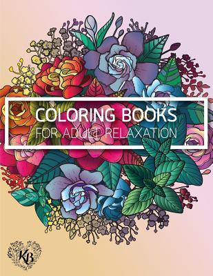 Magnificent Design Flower Anti Stress Adults Coloring Book: Anti stress Adults Coloring Book to Bring You Back to Calm & Mindfulness