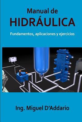 Manual de Hidrulica: Fundamentos, aplicaciones y ejercicios