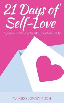 21 Days of Self-Love: A Guide to Loving Yourself Unapologetically