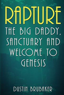 Rapture: The Big Daddy, Sanctuary and Welcome To Genesis