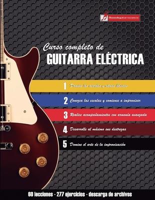 Curso completo de guitarra elctrica: Mtodo moderno de tcnica y teora aplicada