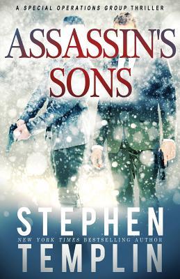 Assassin's Sons: [#4] A Special Operations Group Thriller