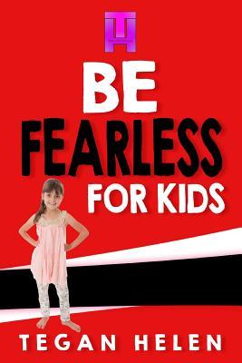 Be Fearless for Kids: Educational books for Kids