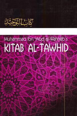 Kitaab At-Tawheed: The Book of Tawheed: [Original Version's English Translation]